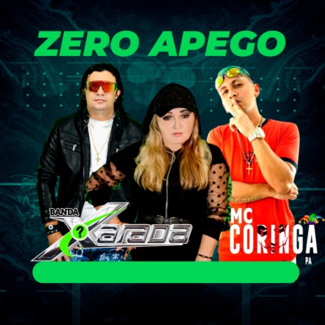 Zero Apego ft. MC CORINGA PA | Boomplay Music