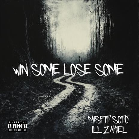 Win Some Lose Some (Single Version) ft. Misfit Soto | Boomplay Music