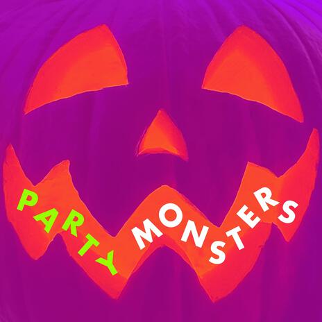 Party Monsters | Boomplay Music