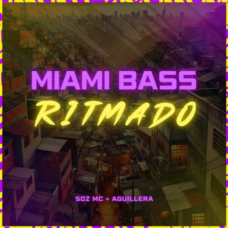 Miami Bass Ritmado ft. Aguillera