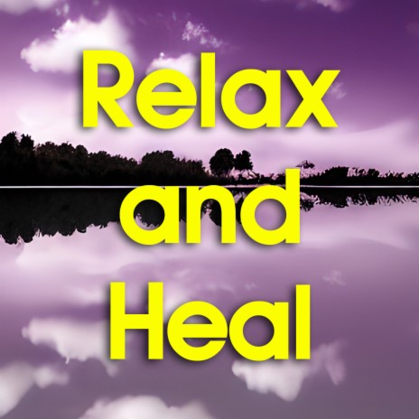 Relax and Heal | Boomplay Music