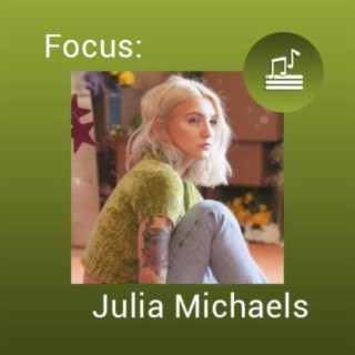 Focus: Julia Michaels