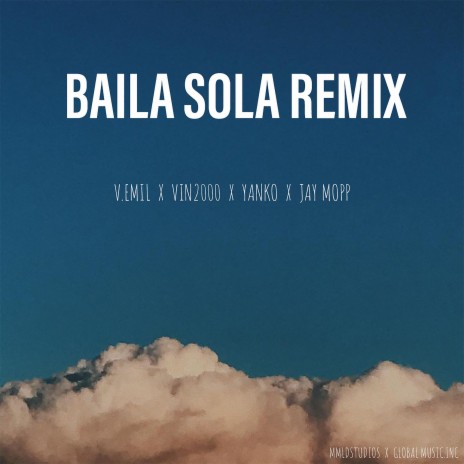 Baila Sola (Remix) ft. Vin2000, Jay Mopp & Yanko | Boomplay Music