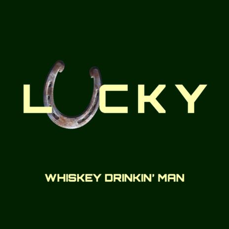 Whiskey Drinkin' Man | Boomplay Music