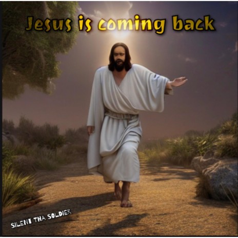 Jesus is coming back