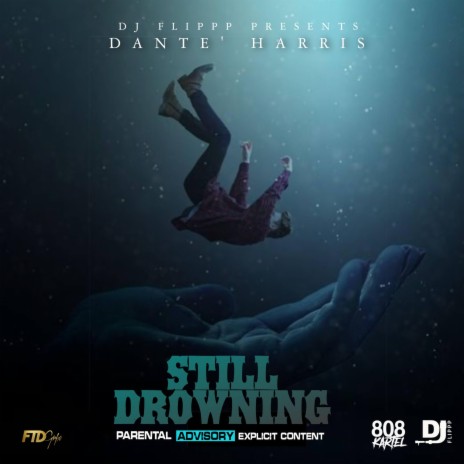 Still Drowning ft. Dante' Harris | Boomplay Music