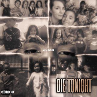 Die Tonight