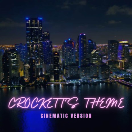 Crockett's Theme (Cinematic Version) | Boomplay Music