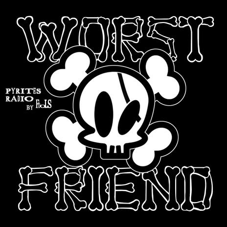 Worst Friend | Boomplay Music