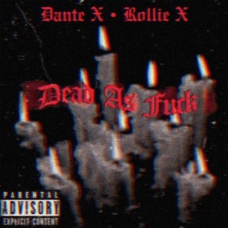 DEAD AS FUCK ft. Rollie X lyrics | Boomplay Music
