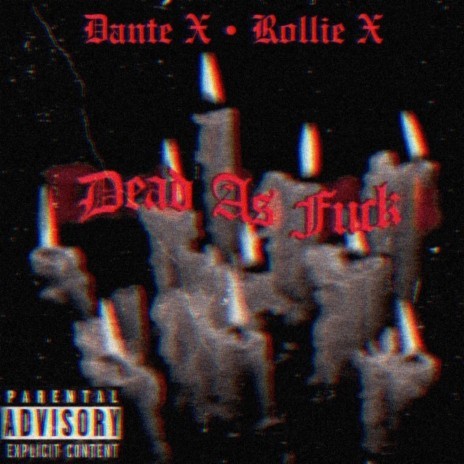 DEAD AS FUCK ft. Rollie X | Boomplay Music