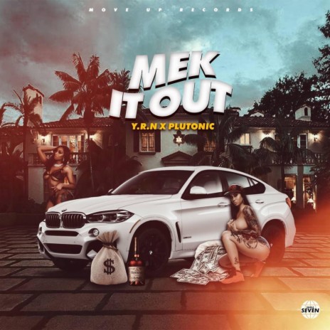 MEK IT OUT ft. Plutonic | Boomplay Music