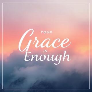 Your Grace is Enough