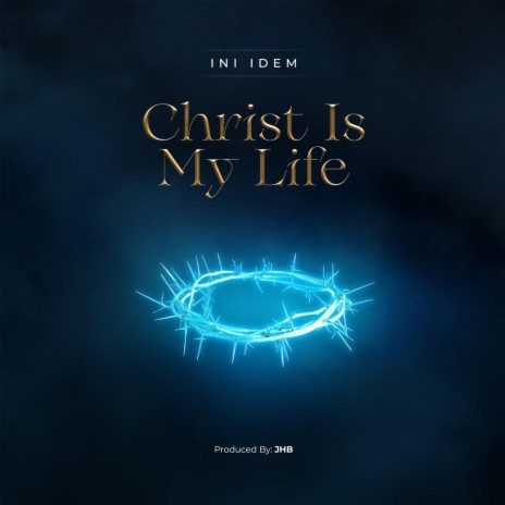 Christ Is My Life | Boomplay Music