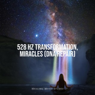 528 Hz Transformation, Miracles (DNA Repair)