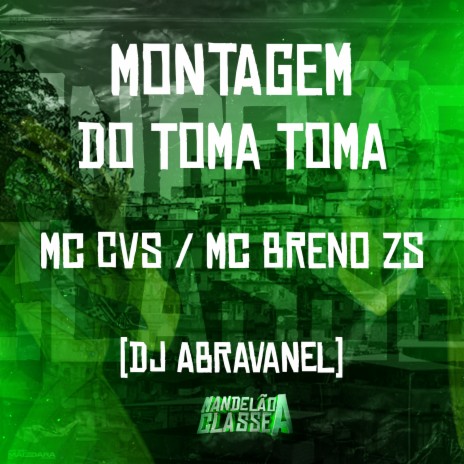 Montagem do Toma Toma ft. Mc Brenno zs & Mc Cvs | Boomplay Music