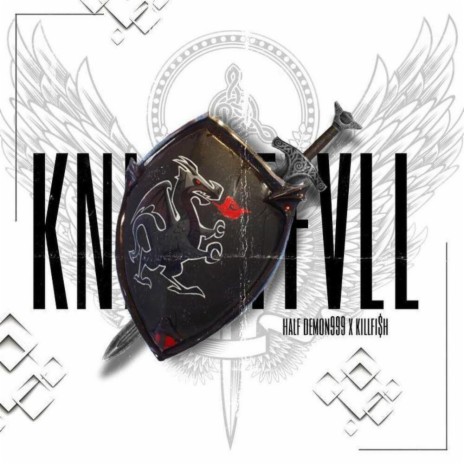 KNIGHTFVLL ft. KILLFI$h | Boomplay Music