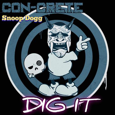 Dig It ft. Snoop Dogg | Boomplay Music