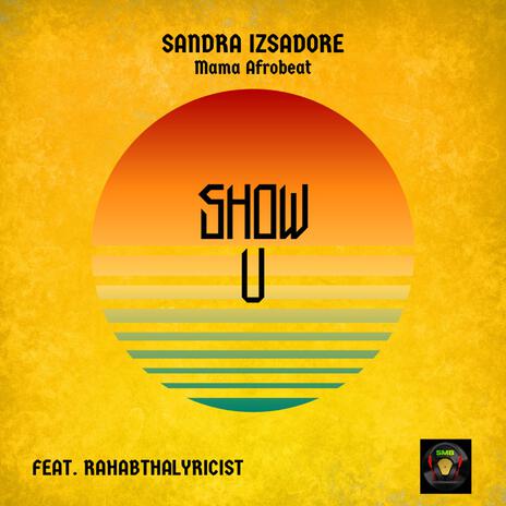 Show U ft. RahabThaLyricist | Boomplay Music