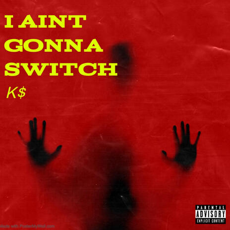 I AINT GONNA SWITCH | Boomplay Music