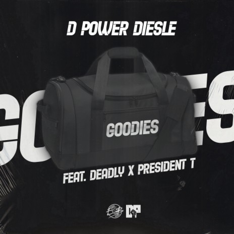 Goodies ft. Deadly R3al & President T