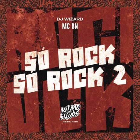 Só Rock Só Rock 2 ft. DJ Wizard | Boomplay Music