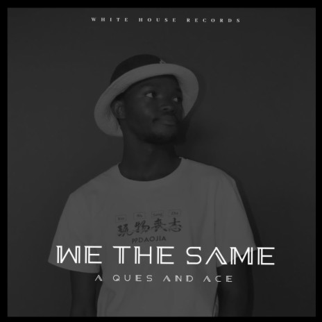 We the Same ft. Acce & A Ques
