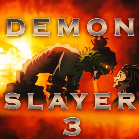 Demon Slayer 3 | Boomplay Music