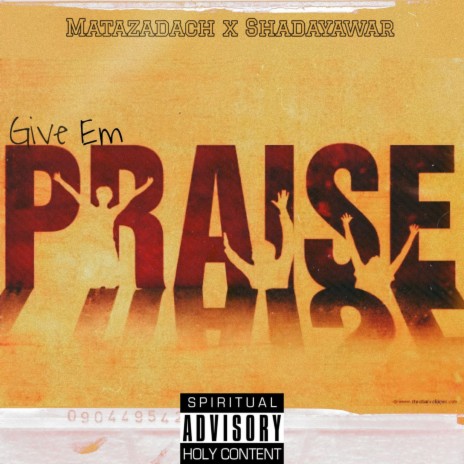 Give 'Em Praise ft. Shadayawar