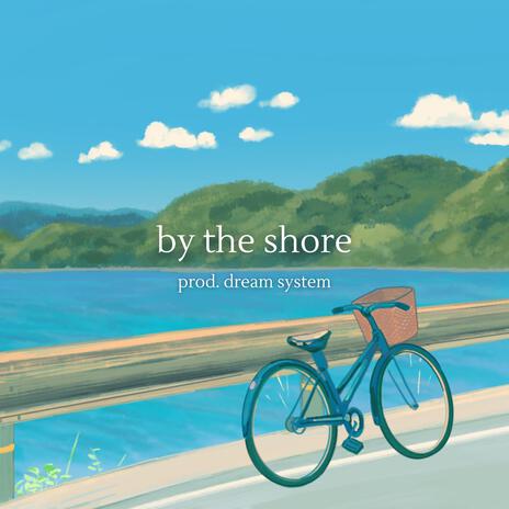 by the shore | Boomplay Music