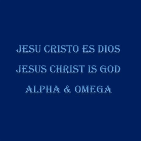 Jesu Cristo es Dios. Jesus Is God | Boomplay Music