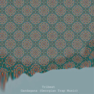 Gandagana (Georgian Trap Music)