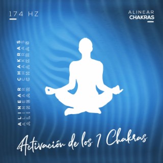 Activación de los 7 Chakras 174 Hz