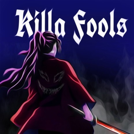 Killa Fools | Boomplay Music