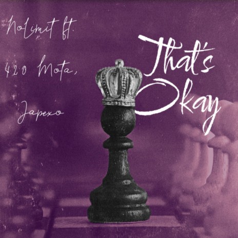 That's Okay ft. Japexo & 420 MoTa | Boomplay Music