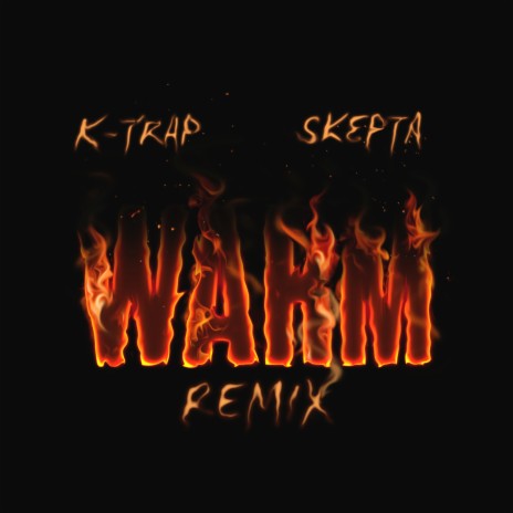 Warm (Remix) ft. Skepta | Boomplay Music