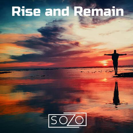 Rise and Remain | Boomplay Music