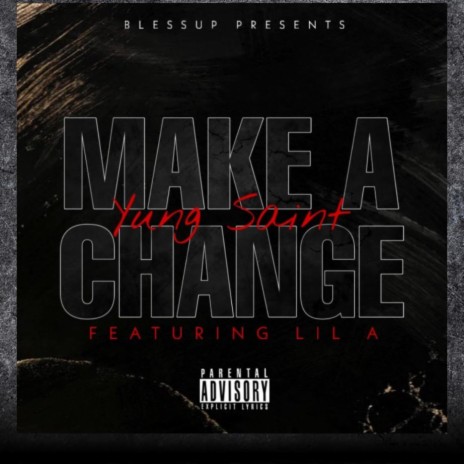 Make A Change Yung Saint Lil A | Boomplay Music