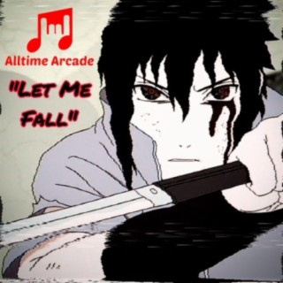 Let Me Fall (Sasuke)