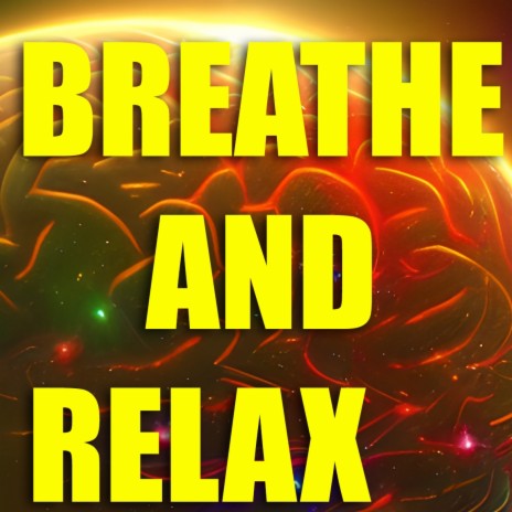 BREATHE AND RELAX | Boomplay Music