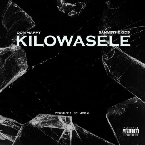 Kilowasele ft. Samvsthekids