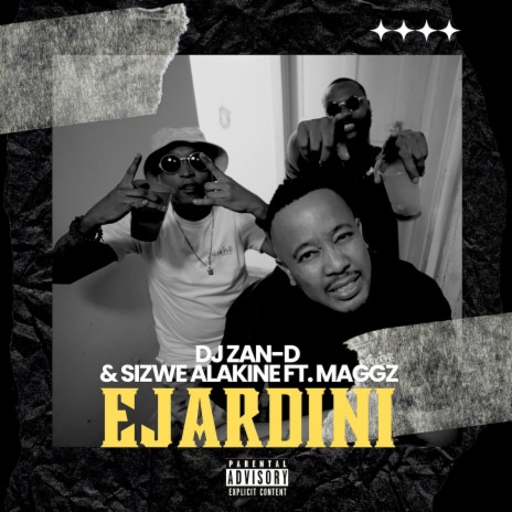 Ejardini ft. Sizwe Alakine & Maggz | Boomplay Music