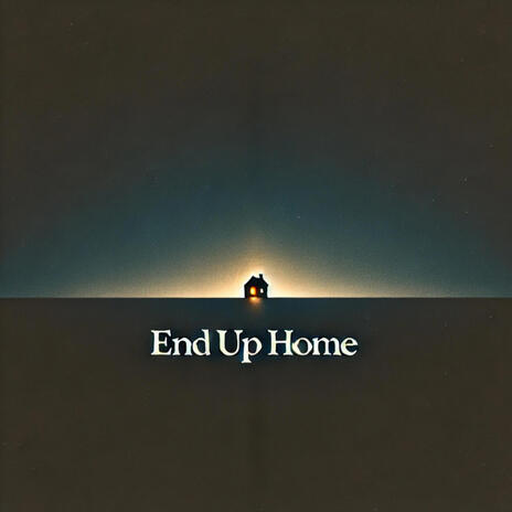 End Up Home | Boomplay Music