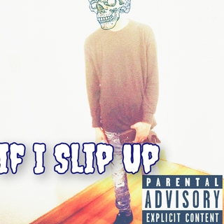 If i Slip Up