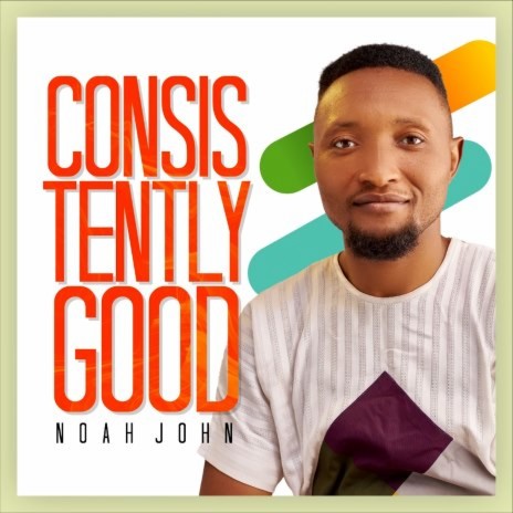 Consistently Good | Boomplay Music
