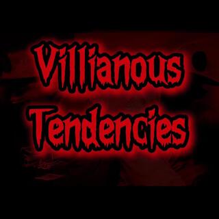 Villainous Tendencies