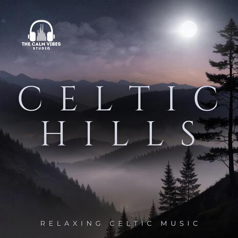 Celtic Hills | Boomplay Music