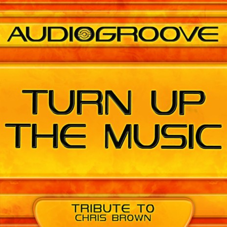 Turn Up the Music | Boomplay Music