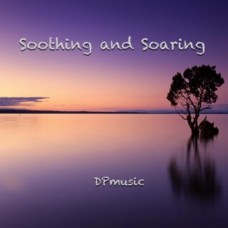 Soothing and Soaring