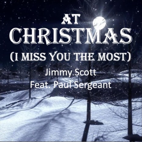 At Christmas (I Miss You the Most) [feat. Paul Sergeant]